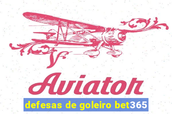 defesas de goleiro bet365